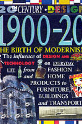 Cover of 20th Century Design: 1900-20 The Birth of Modernism (Pb)