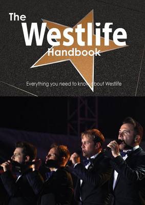 Book cover for The Westlife Handbook - Everything You Need to Know about Westlife