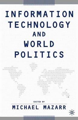 Book cover for Information Technology and World Politics