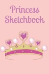 Book cover for Princess Sketchbook