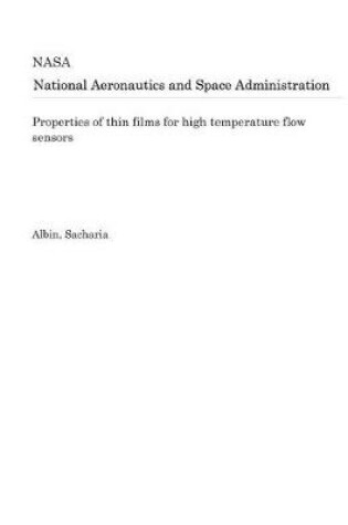 Cover of Properties of Thin Films for High Temperature Flow Sensors