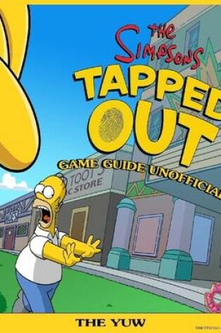 Cover of The Simpsons Tapped Out Game Guide Unofficial