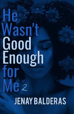 Book cover for He Wasn't Good Enough for Me 2