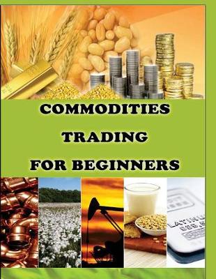 Cover of Commodities Trading for Beginners