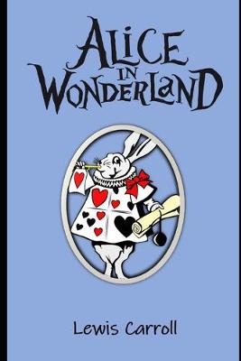 Book cover for Alice in Wonderland (Annotated book) The Illustrated Edition