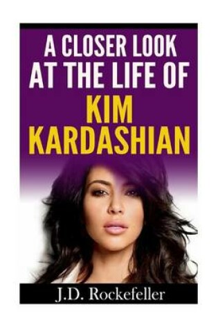Cover of A Closer Look at the Life of Kim Kardashian
