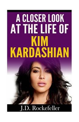 Book cover for A Closer Look at the Life of Kim Kardashian