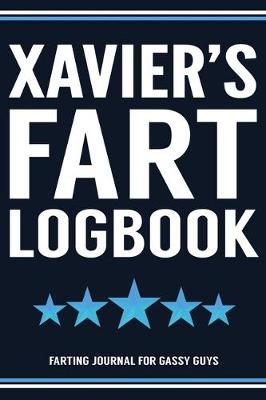 Book cover for Xavier's Fart Logbook Farting Journal For Gassy Guys