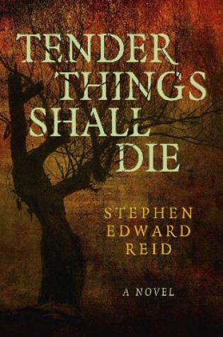 Cover of Tender Things Shall Die