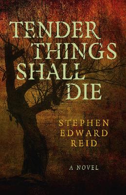 Book cover for Tender Things Shall Die