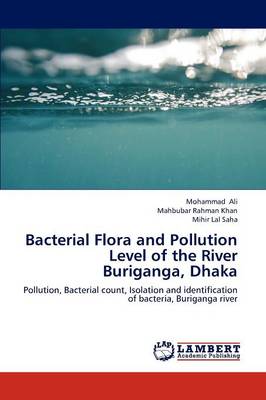 Book cover for Bacterial Flora and Pollution Level of the River Buriganga, Dhaka