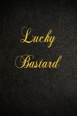 Cover of Lucky Bastard