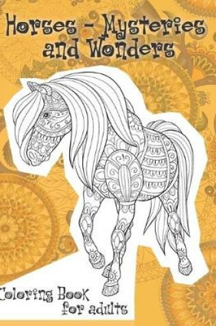 Cover of Horses - Mysteries and Wonders - Coloring Book for adults