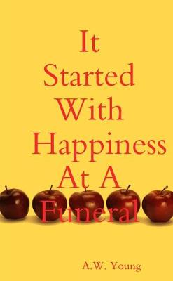 Book cover for It Started with Happiness at A Funeral