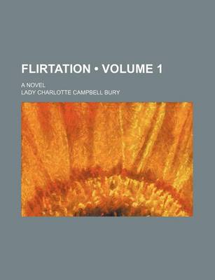 Book cover for Flirtation (Volume 1); A Novel