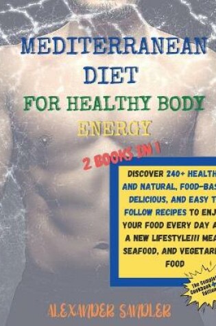 Cover of The Mediterranean Diet for Healthy Body Energy