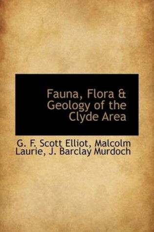 Cover of Fauna, Flora & Geology of the Clyde Area