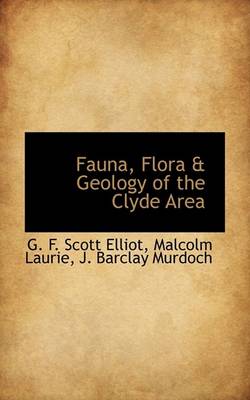 Book cover for Fauna, Flora & Geology of the Clyde Area