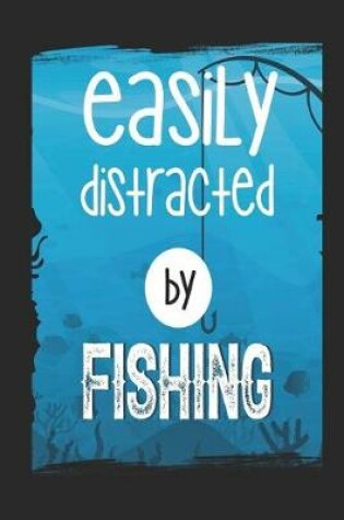 Cover of Easily Distracted by Fishing