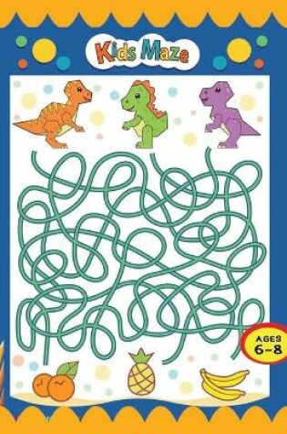 Cover of Kids Maze Ages 6-8