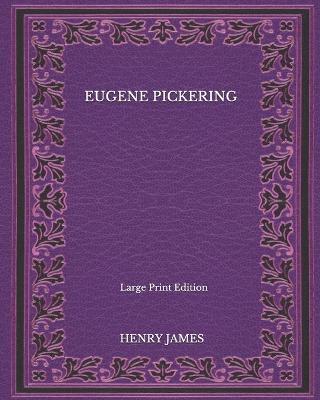 Book cover for Eugene Pickering - Large Print Edition