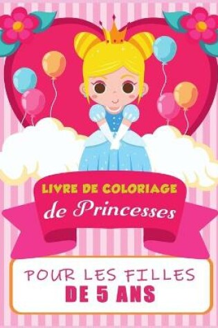 Cover of Livre de coloriage de princesses pour les enfants de 5 ans