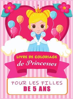 Book cover for Livre de coloriage de princesses pour les enfants de 5 ans