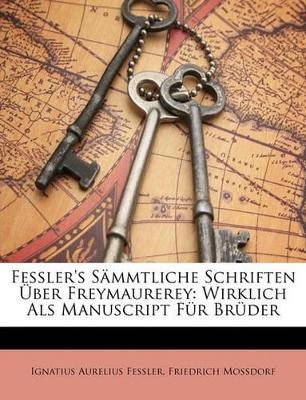 Book cover for Fessler's Ruckblicke Auf Die Letzten Sechs Jahre Seiner Logenthatigkeit. Zweyte Abtheilung.