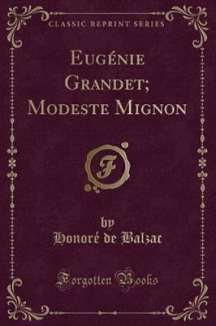 Cover of Eugénie Grandet; Modeste Mignon (Classic Reprint)