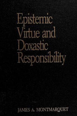 Cover of Epistemic Virtue and Doxastic Responsibility