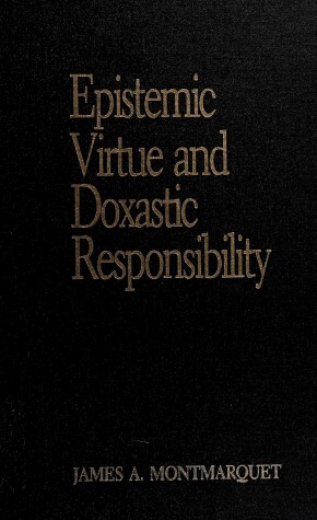 Cover of Epistemic Virtue and Doxastic Responsibility