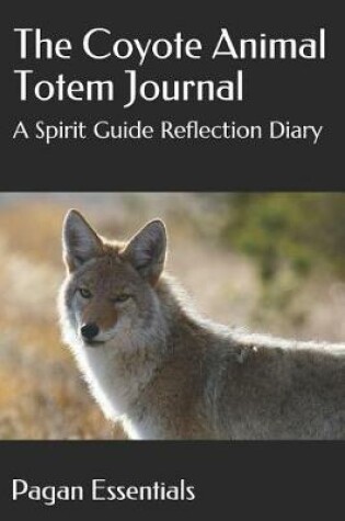 Cover of The Coyote Animal Totem Journal