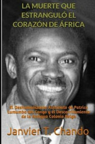 Cover of La Muerte Que Estrangulo El Corazon de Africa