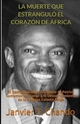 Book cover for La Muerte Que Estrangulo El Corazon de Africa