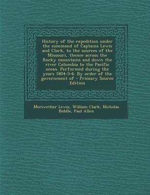 Book cover for History of the Expedition Under the Command of Captains Lewis and Clark, to the Sources of the Missouri, Thence Across the Rocky Mountains and Down Th