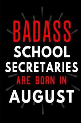 Cover of Badass School Secretaries Are Born In August