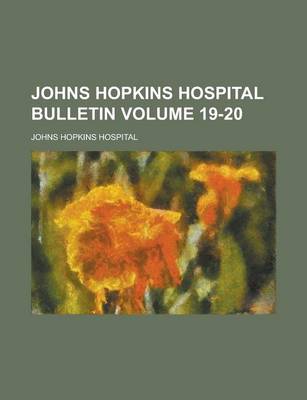 Book cover for Johns Hopkins Hospital Bulletin Volume 19-20