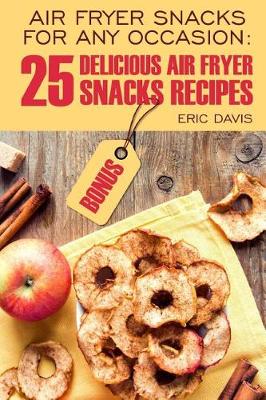 Book cover for Air Fryer Snacks for Any Occasion