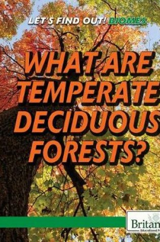 Cover of What Are Temperate Deciduous Forests?