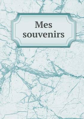 Book cover for Mes souvenirs