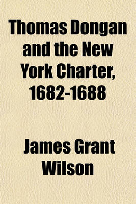 Book cover for Thomas Dongan and the New York Charter, 1682-1688