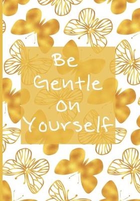 Book cover for Be Gentle On Yourself