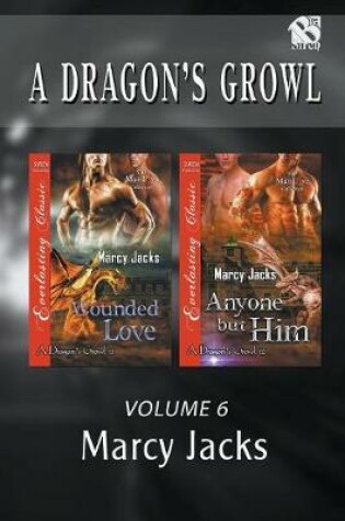 Cover of A Dragon's Growl, Volume 6 [Wounded Love