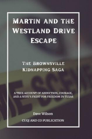 Cover of Martin and the Westland Drive Escape - The Brownsville Kidnapping Saga