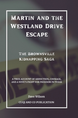 Book cover for Martin and the Westland Drive Escape - The Brownsville Kidnapping Saga