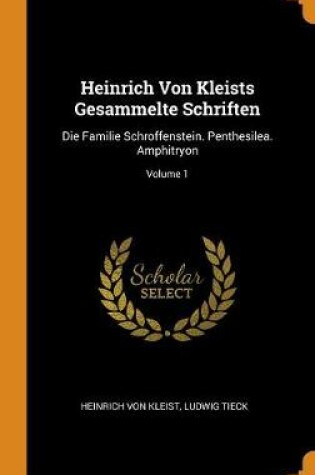Cover of Heinrich Von Kleists Gesammelte Schriften