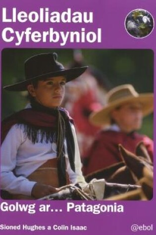 Cover of Lleoliadau Cyferbyniol: Golwg ar ... Patagonia