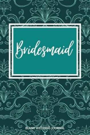 Cover of Bridesmaid Small Size Blank Journal-Wedding Planner&To-Do List-5.5"x8.5" 120 pages Book 2