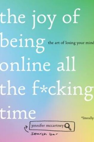 Cover of The Joy of Being Online All the F*cking Time