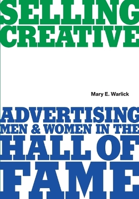 Cover of Selling Creative - Advertising Men and Women in the Hall of Fame